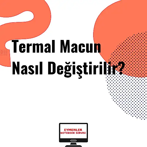 Termal Macun Nasıl Değiştirilir?